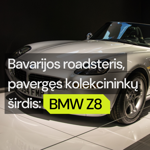 BMW Z8: Bavarijos roadsteris, pavergęs kolekcininkų širdis